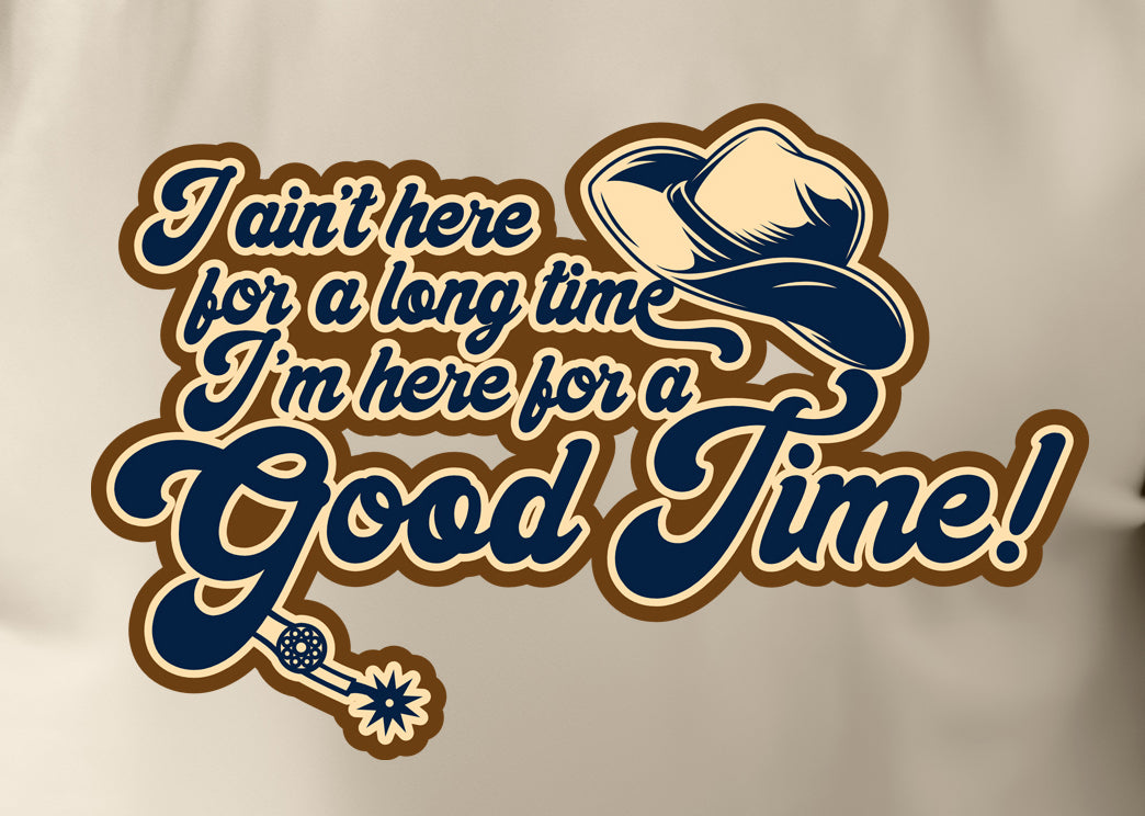 Just Here For A Good Time