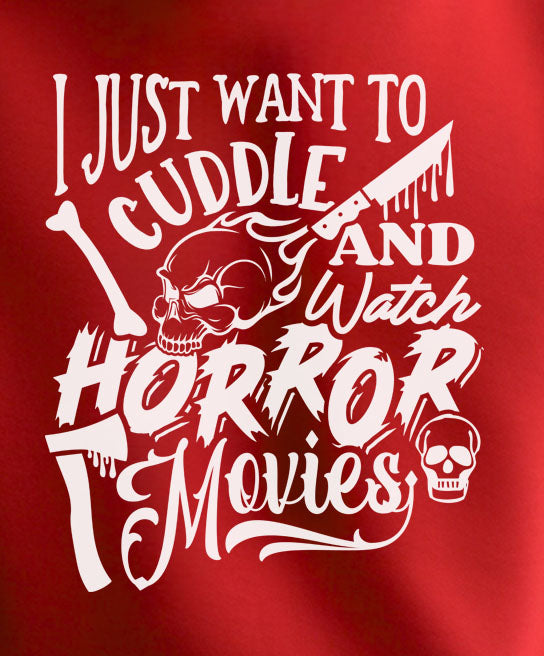 Just Want To Cuddle And Watch Horror Movies