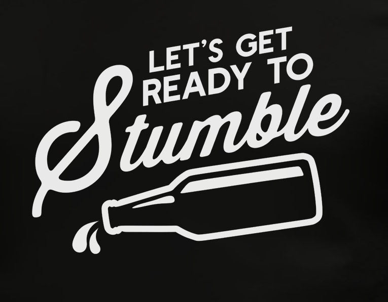 Let's Get Ready To Stumble