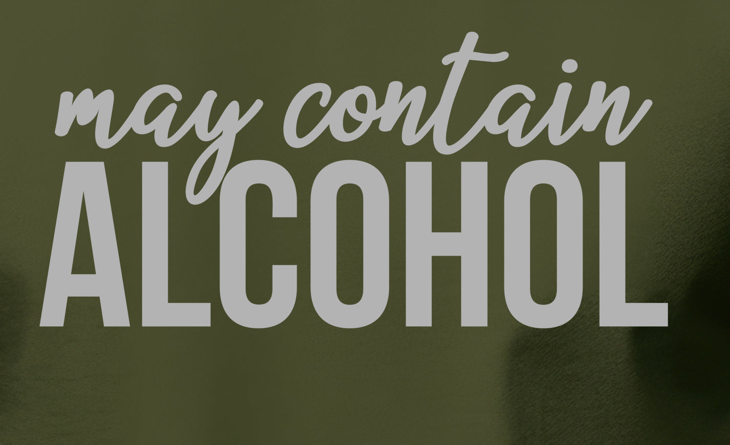 May Contain Alcohol