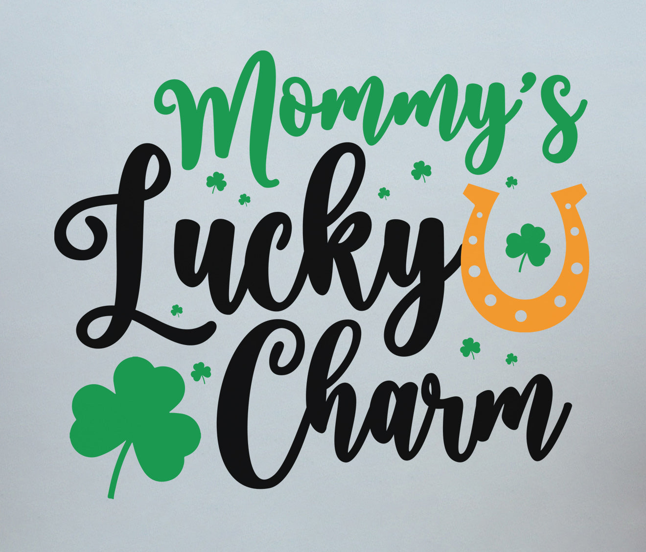 Mommy's Lucky charm