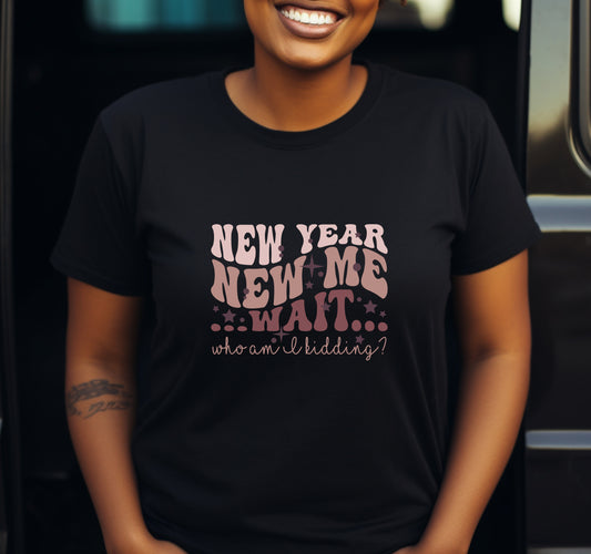 New Year, New Me...Wait, Who Am I Kidding