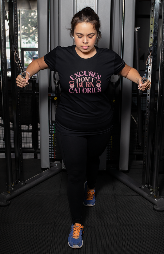 Excuses Don't Burn Calories