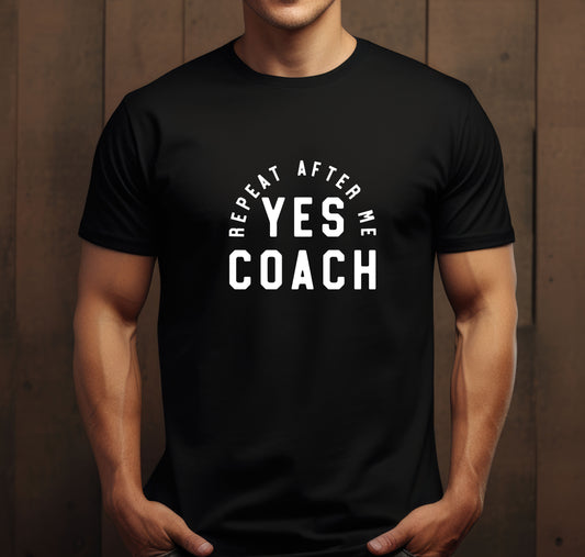 Repeat After Me Yes Coach