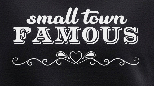 Small Town Famous