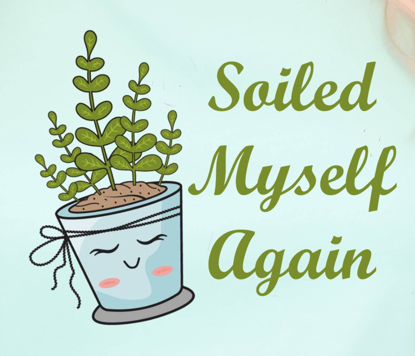 Soiled Myself Again