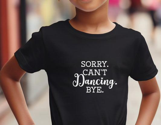 Sorry Can't Dancing Bye