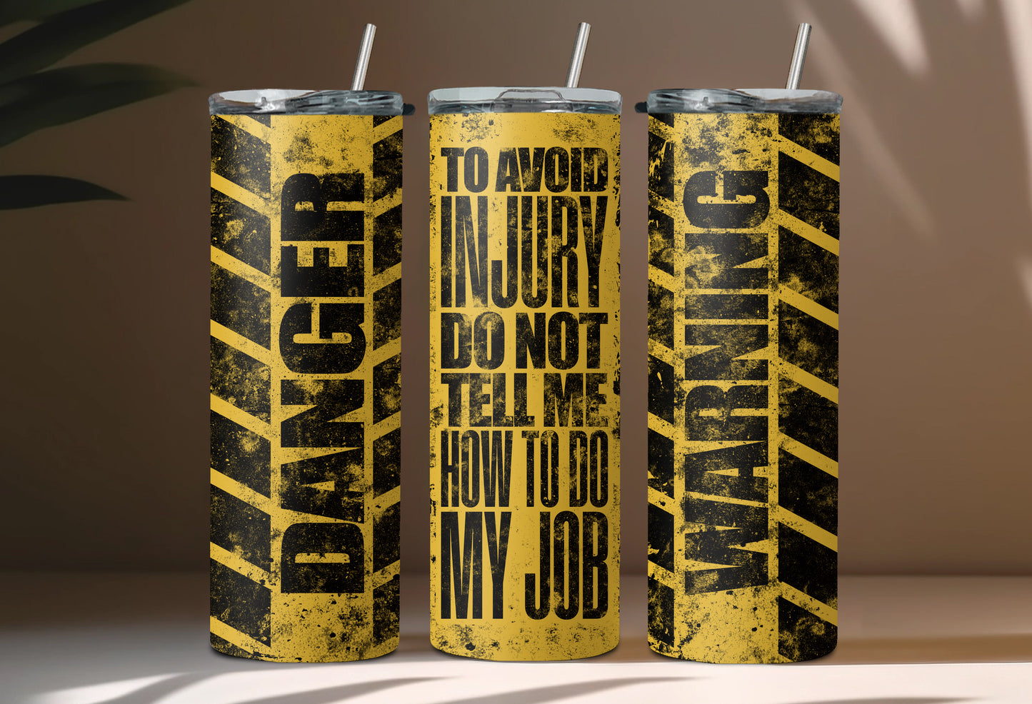 Warning Do Not Tell Me How To Do My Job Tumbler