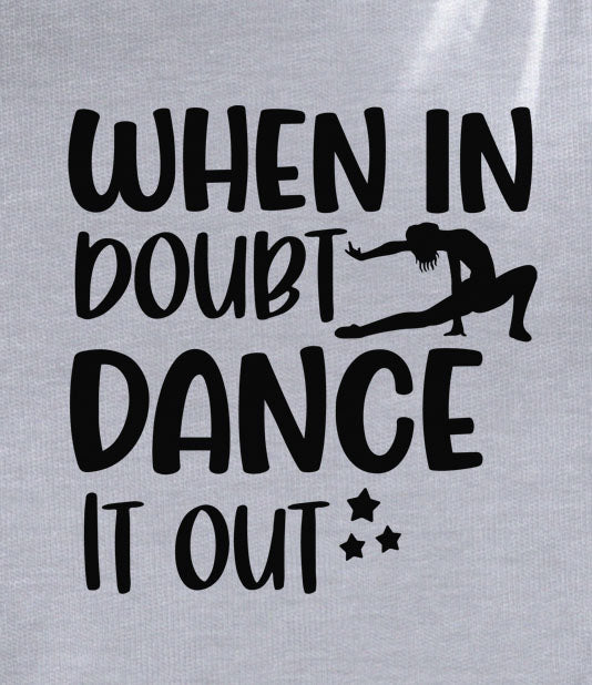When In Doubt, Dance It Out