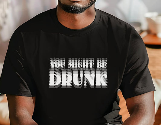 You Might Be Drunk